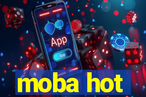 moba hot